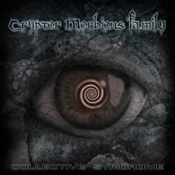 Cryptor Morbious Family : Collective Syndrome